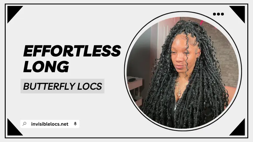 Effortless Long Butterfly Locs