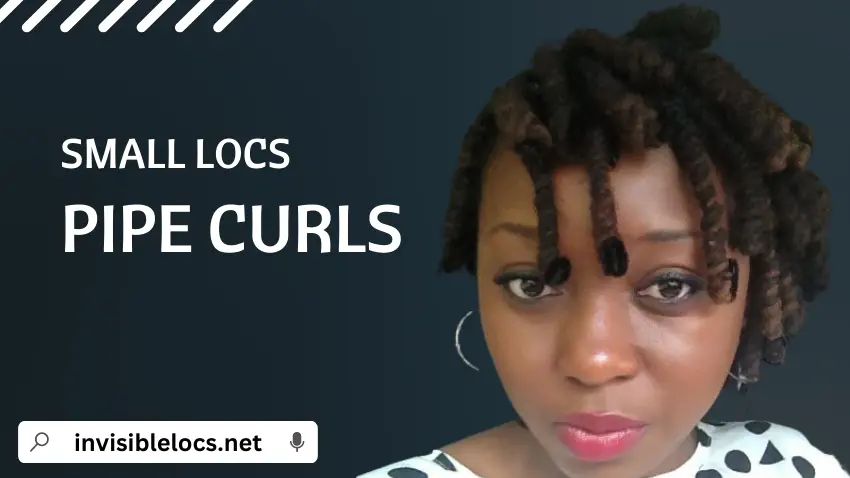 Small Locs Pipe Curls