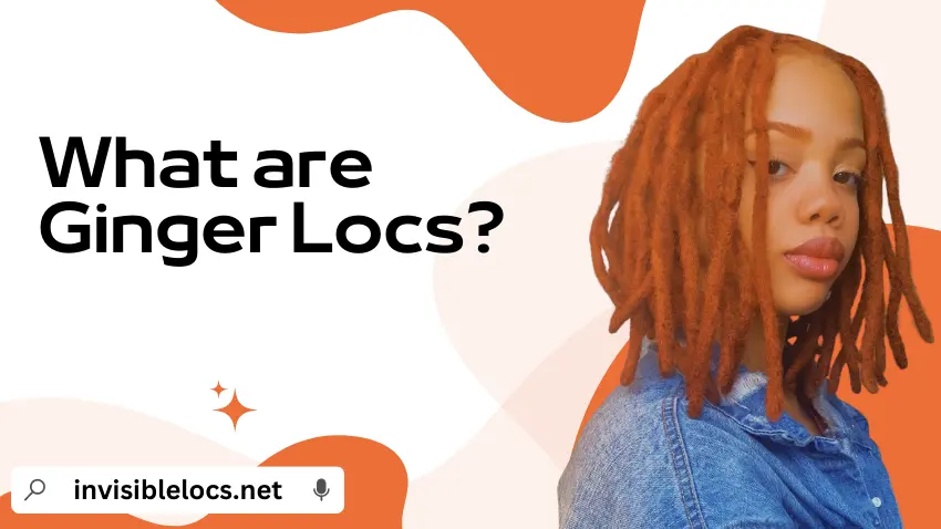 What are Ginger Locs