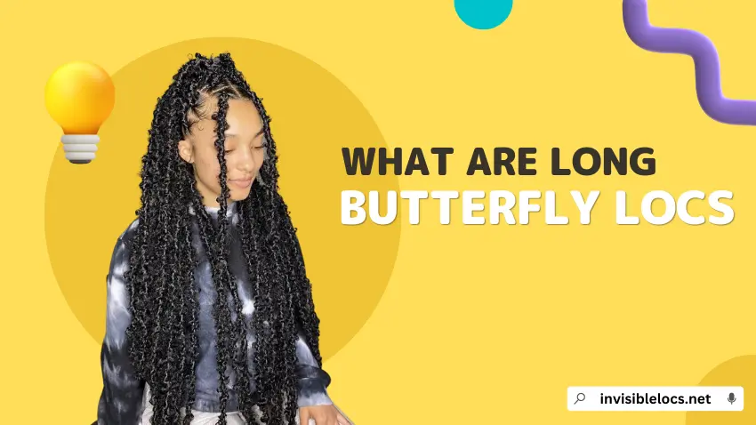 What are Long Butterfly Locs